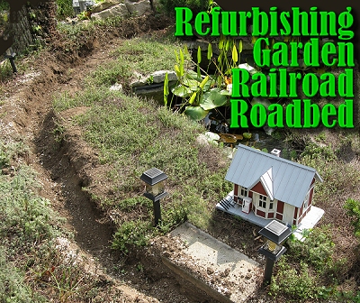 Refurbishing Garden Railroad Roadbed