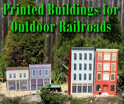 Printed Buildings for Outdoor Railroads. Click for bigger photo.