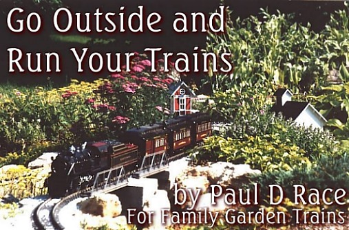 Go Outside and Run Your Trains by Paul D. Race