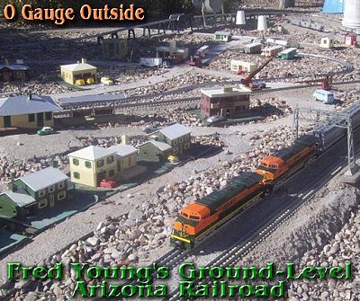 O Gauge Outside: Fred Young's Ground-Level Arizona Railroad