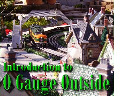O Gauge Outside - using O Gauge and O Scale Trains and Accessories on Garden Railroads. Click for bigger photo.