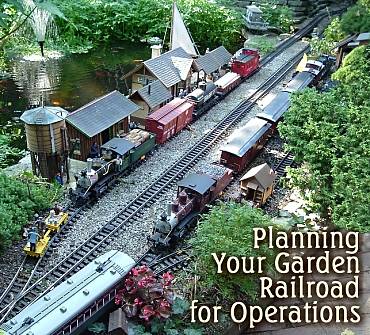 Planning your Garden Railroad for Operations