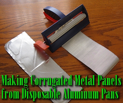 Making Corrugated Metal Panels from Disposable Aluminum Pans