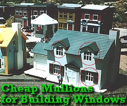 'Cheap Mullions For Building Windows. This photo shows a 'trashbashed' Fisher Price refitted to be a farm house on the New Boston and Donnels Creek. Click for bigger photo.