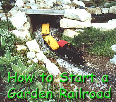 How to Start a Garden Railroad